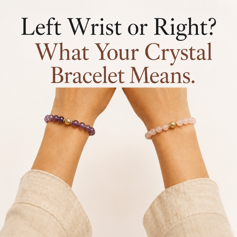 Crystal bracelets worn on both wrists, left wrist or right wrist meaning guide